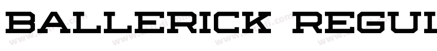 Ballerick Regular字体转换 Ballerick Regular字体转换